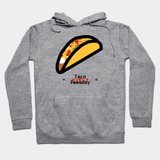 Taco Tuesday Everyday Hoodie